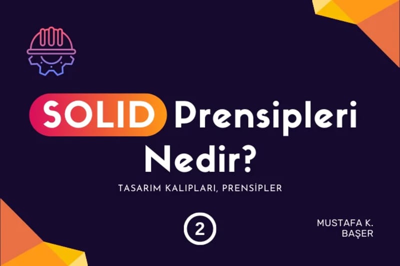 S-O-L-I-D Prensipleri Nedir?