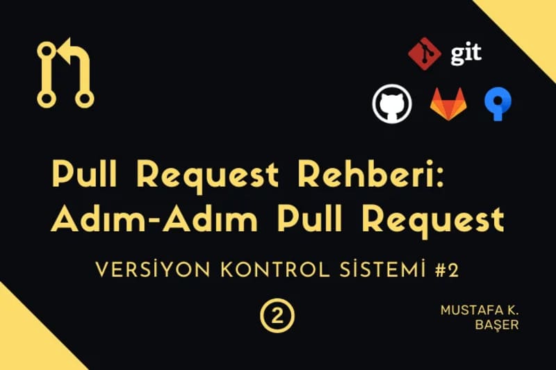 GitHub - Pull Request Nasıl Yapılır: Adım Adım PR
