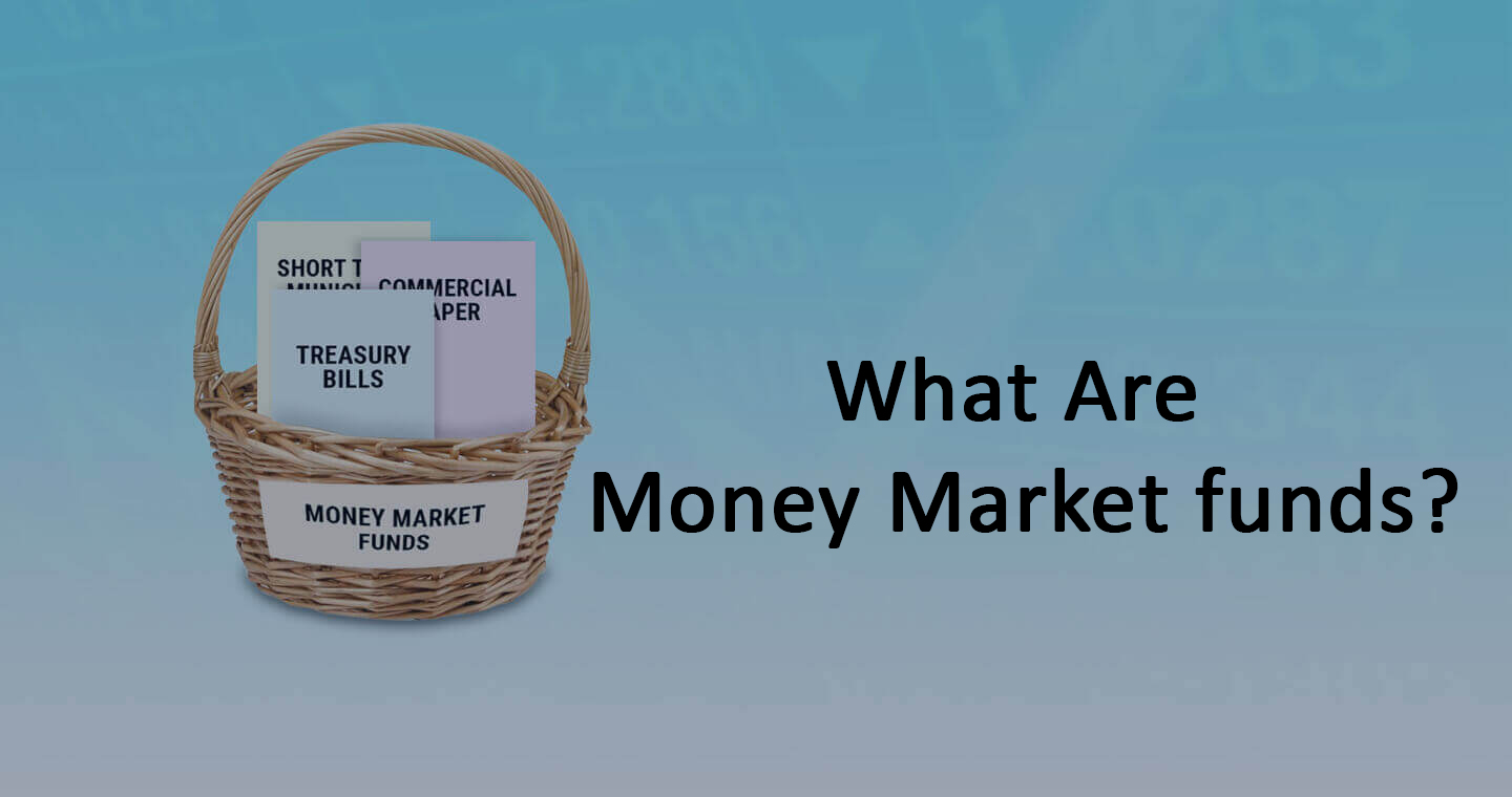 What Are Money Market Funds?