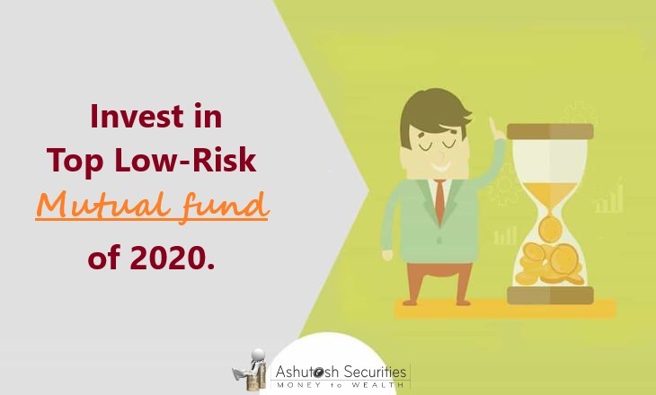 Afraid of Risk! Invest in Top Low-Risk Mutual fund of 2020.