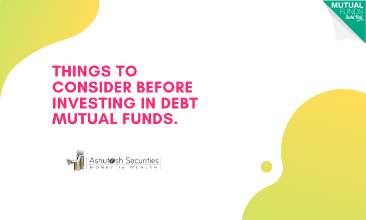 Things to Consider Before Investing in Debt Mutual Funds