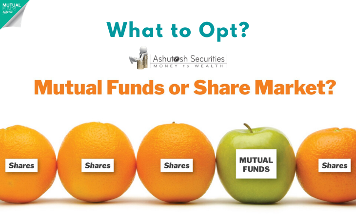 What to opt? Mutual Funds or Share Market, in this time of crisis.