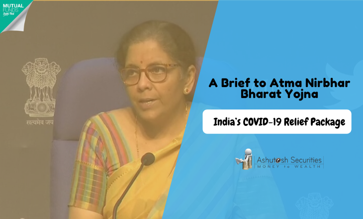 A Brief to Atma Nirbhar Bharat Yojna – India’s COVID-19 Relief Package 