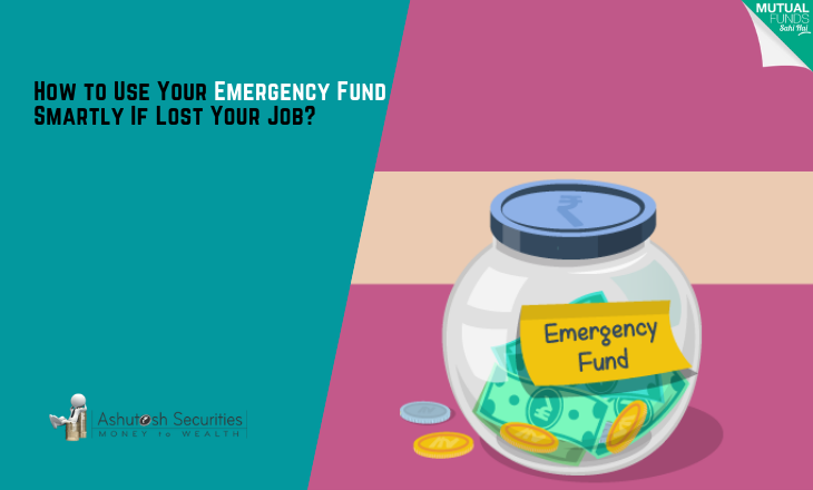 How to Use Your Emergency Fund Smartly If Lost Your Job? 