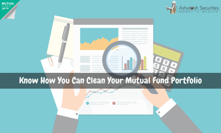 Know How You Can Clean Your Mutual Fund Portfolio