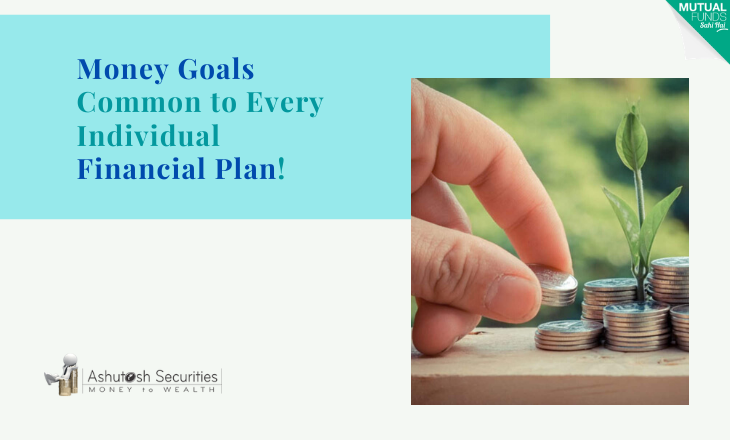 Money Goals Common to Every Individual Financial Plan!