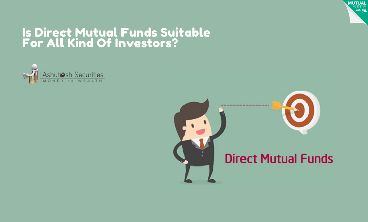 Is Direct Mutual Funds Suitable For All Kind Of Investors?