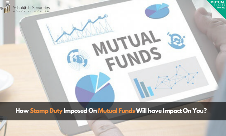 How Stamp Duty Imposed On Mutual Funds Will have Impact On You? 