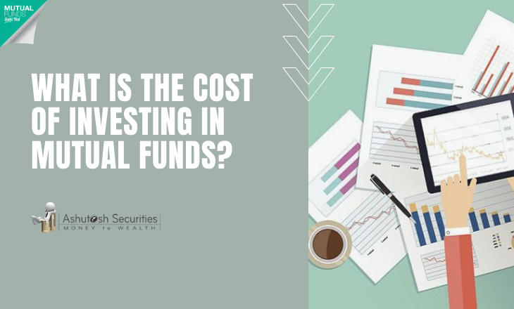 What Is The Cost Of Investing In Mutual Funds? 