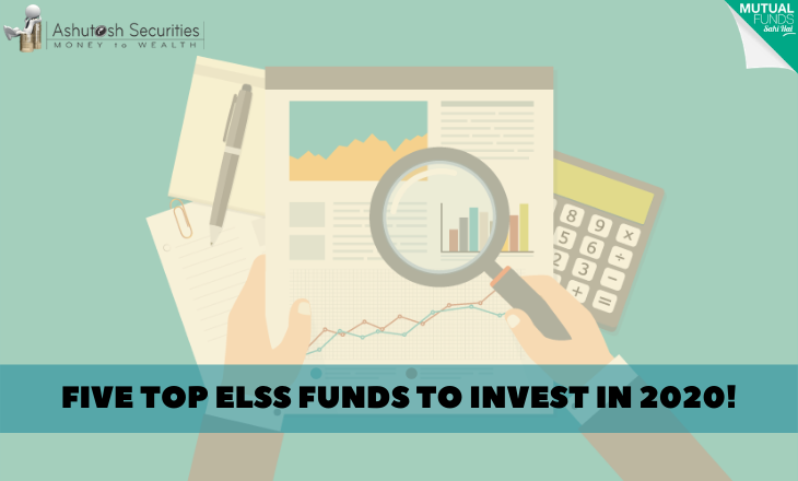 Five Top ELSS Funds To Invest In 2020!