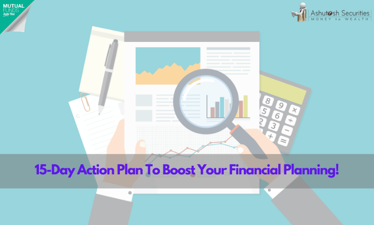 15-Day Action Plan To Boost Your Financial Planning!