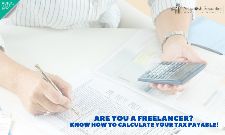 Are You A Freelancer? Know How To Calculate Your Tax Payable!