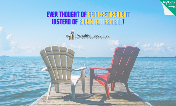 Ever Thought of Semi-Retirement Instead of Early Retirement!