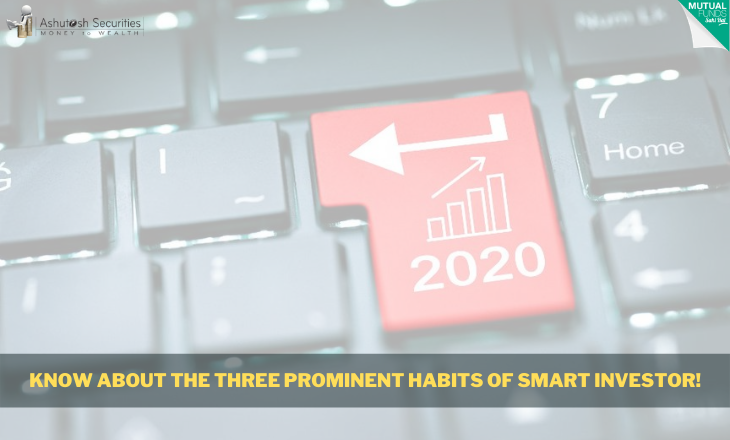 Know About The Three Prominent habits of smart Investor!