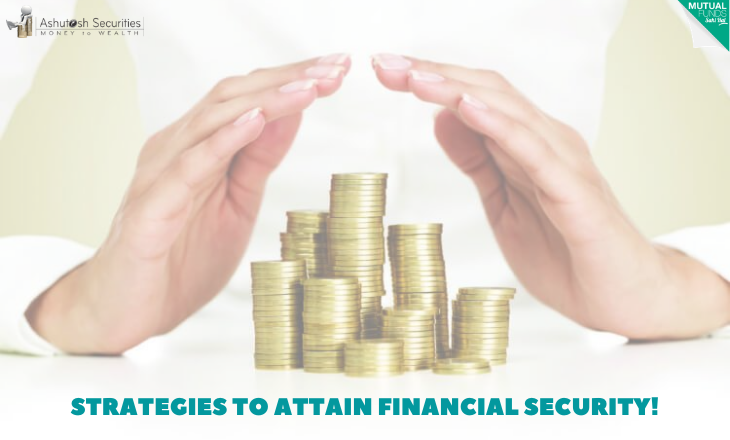 Strategies To Attain Financial Security!