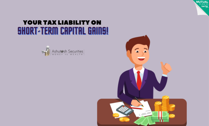 Your Tax Liability on Short-Term Capital Gains! 