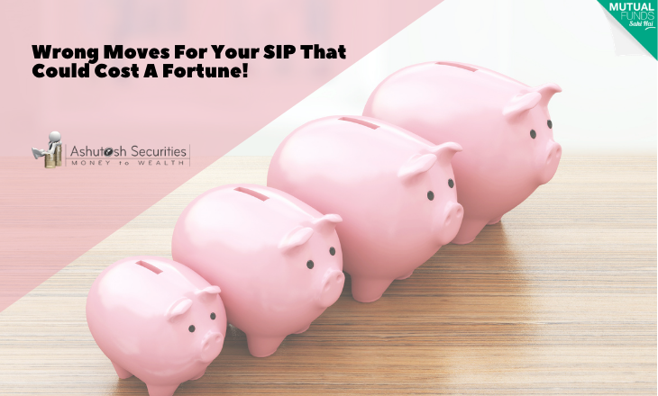 Wrong Moves For Your SIP That Could Cost A Fortune!