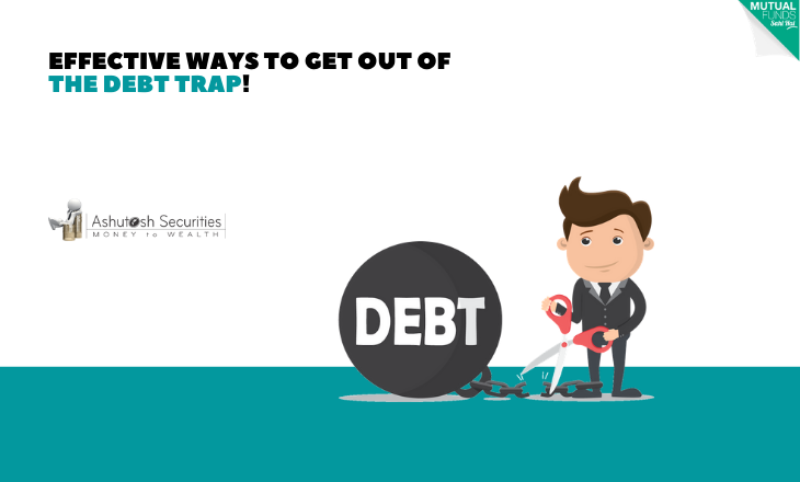 Effective Ways To Get Out Of The Debt Trap! 