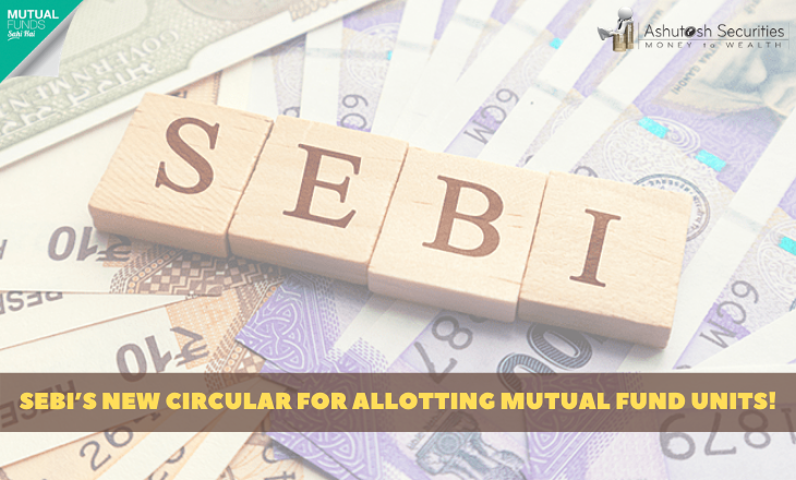 SEBI’s New Circular For Allotting Mutual Fund Units!