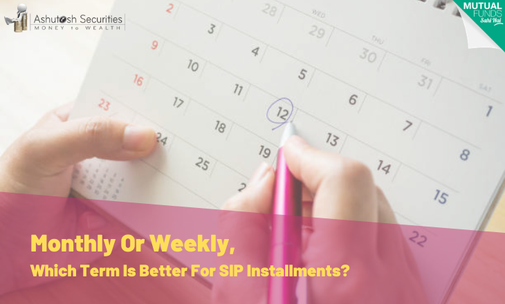 Monthly Or Weekly, Which Term Is Better For SIP Installments? 