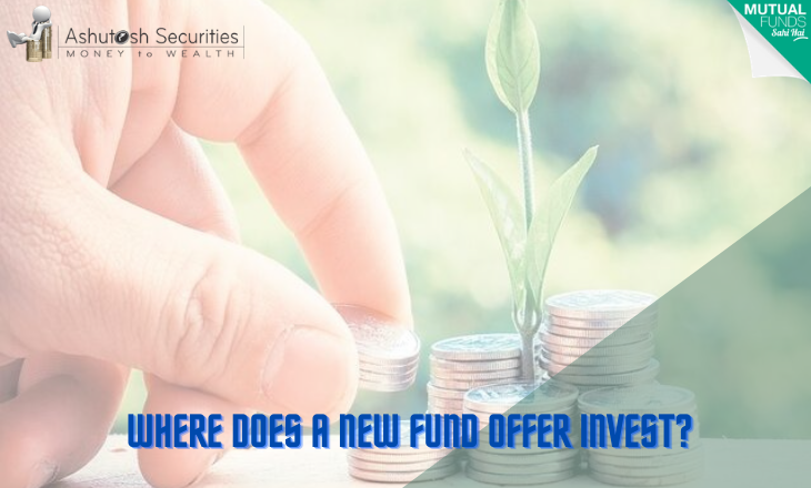 Where Does A New Fund Offer Invest? 