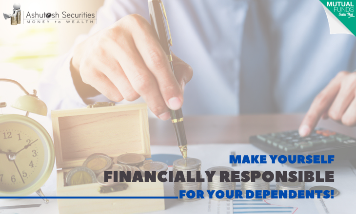 Make Yourself Financial Responsible For Your Dependents!