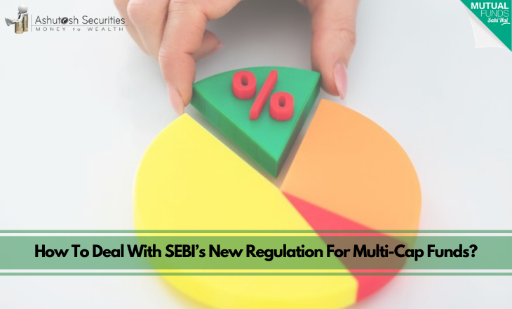 How To Deal With SEBI’s New Regulation For Multi-Cap Funds? 