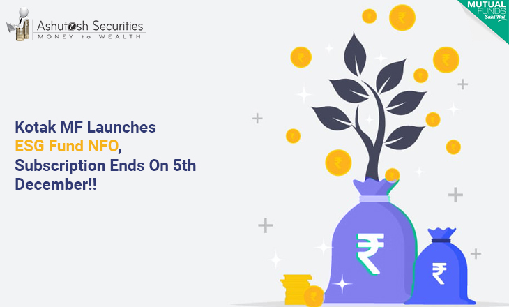 Kotak MF launches ESG Fund NFO, Subscription Ends on 5th December!