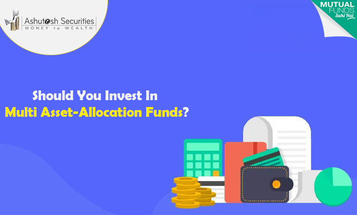 Should You Invest In Multi Asset-Allocation Funds? 