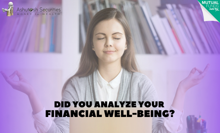 DID YOU ANALYZE YOUR FINANCIAL WELL-BEING?