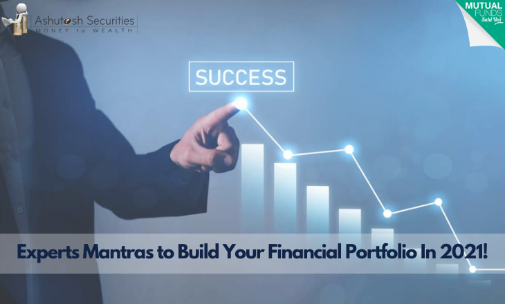 Experts Mantras to Build Your Financial Portfolio In 2021!