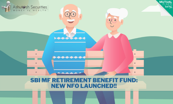 SBI MF Retirement Benefit Fund: New NFO Launched!!