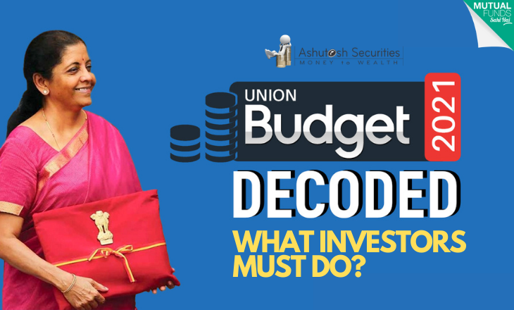 Budget Is Out, What Investors Must Do? 