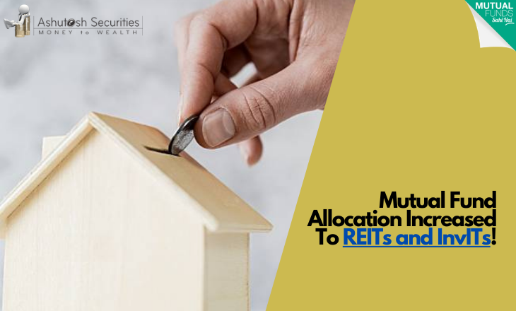 Mutual Fund Allocation Increased To REITs and InvITs! 