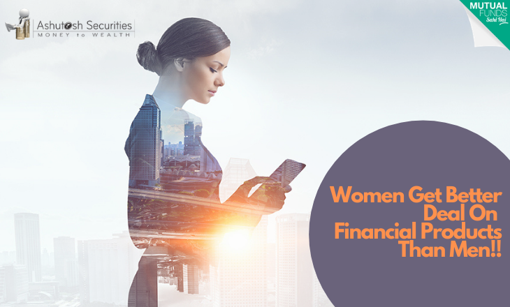 Women Get Better Deal On Financial Products Than Men!!