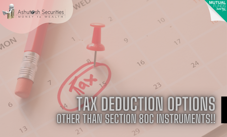 Tax Deduction Options Other Than Section 80C Instruments!!