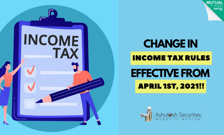Change In Income Tax Rules Effective From April 1st, 2021!!