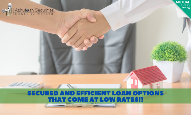 Secured And Efficient Loan Options That Come At Low Rates!!