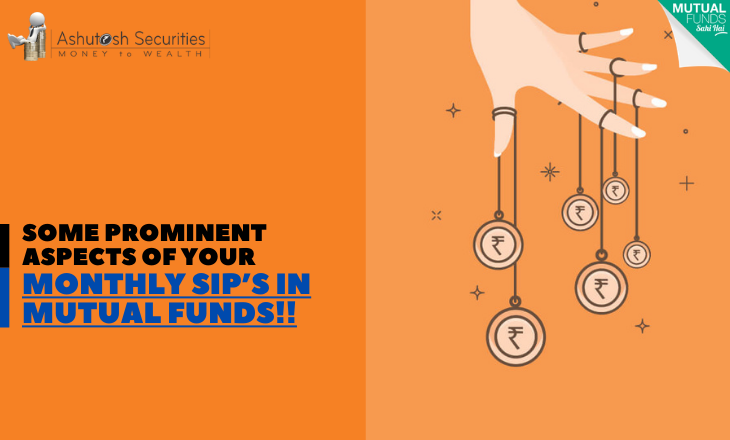 Some Prominent Aspects Of Your Monthly SIP’s In Mutual Funds!!