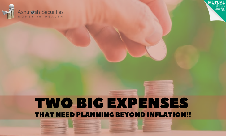 Two Big Expenses That Need Planning Beyond Inflation!!