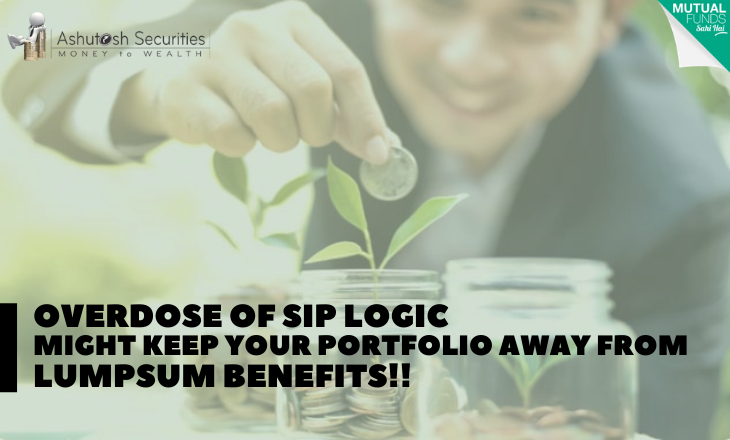 Overdose Of SIP Logic Might Keep Your Portfolio Away From Lumpsum Benefits!!