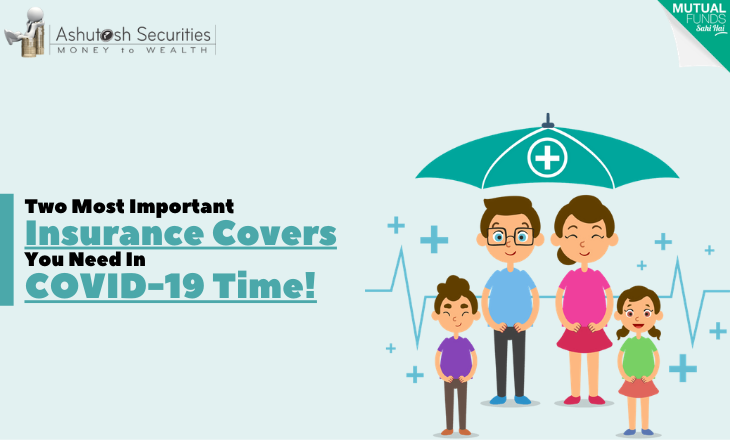 Two Most Important Insurance Covers You Need In COVID-19 Time! 