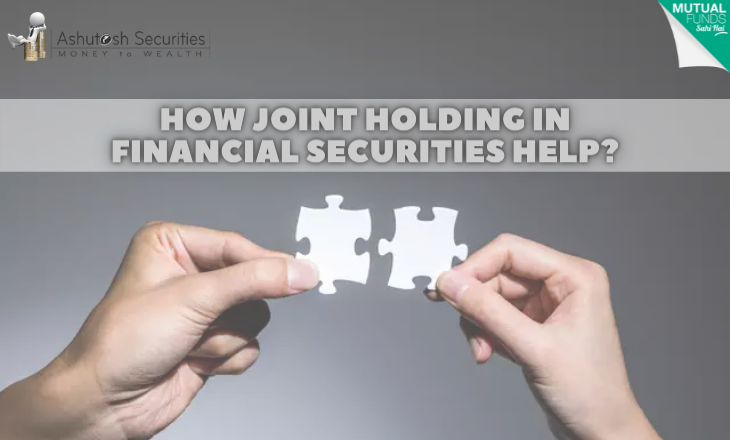 How Joint Holding In Financial Securities Help? 