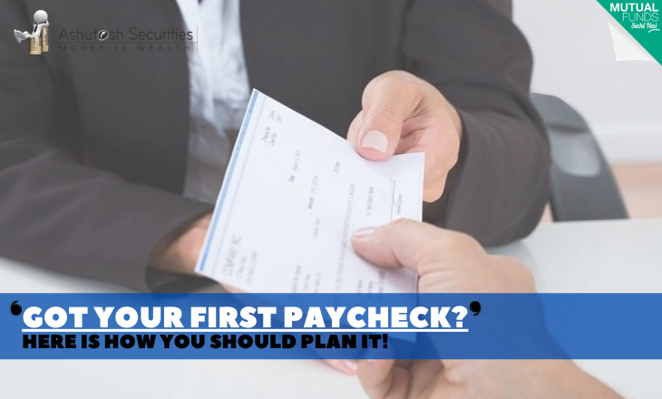 Got Your First Paycheck? Here Is How You Should Plan It! 