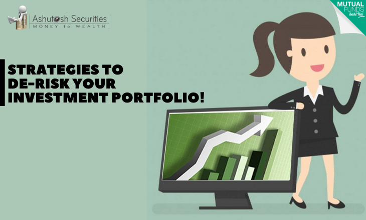 Strategies To De-risk Your Investment Portfolio!  