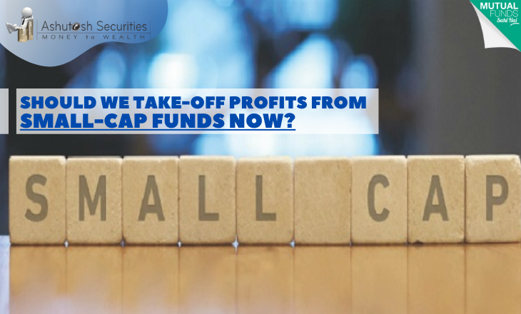 Should We Take-Off Profits From Small-Cap Funds Now? 