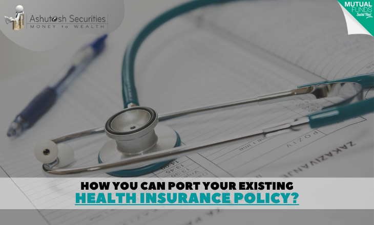 How You Can Port Your Existing Health Insurance Policy? 