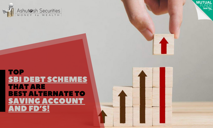 Top SBI Debt Schemes That Are Best Alternate To Saving Account And FD’s!