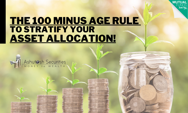 The 100 Minus Age Rule To Stratify Your Asset Allocation! 