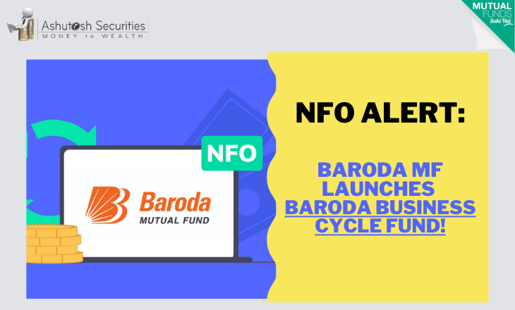 NFO ALERT: Baroda MF Launches Baroda Business Cycle Fund!